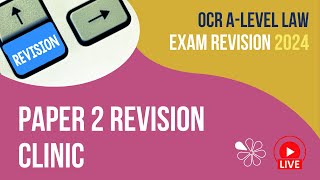 Paper 2 Revision Clinic  OCR ALevel Law Revision for 2024 [upl. by Yelsel]