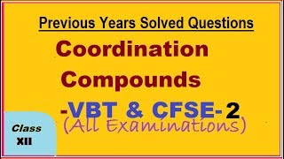 Coordination Compounds VBT amp CFSE  2 Solved questions Previous papers All Examinations [upl. by Yelsnia500]