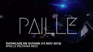 Paille  ShowcasePaille B2S SoYana 14 Nov 2015 Guyane [upl. by Wolfy658]