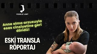 Anne olma arzusuyla esas cinsiyetine geri döndü [upl. by Omsare]