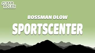 BossMan Dlow  SportsCenter [upl. by Nigem]