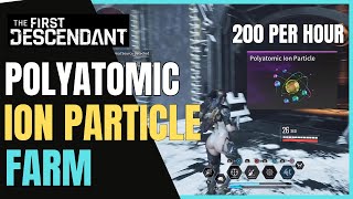 POLYATOMIC ION PARTICLE Farm The First Descendant [upl. by Charline878]