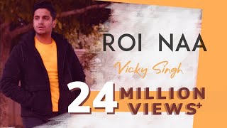 Roi Na  Vicky Singh  Hindi Version  Cover [upl. by Abocaj]