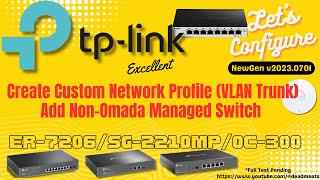 LC50 TP Link Omada Switch Adding DLink nonOmada Switch and Creating VLAN Trunk Profile [upl. by Essy]