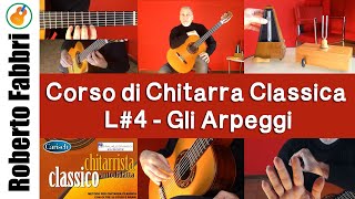 Lezione 4 gli arpeggi  Corso di chitarra classica di Roberto Fabbri [upl. by Courtenay]