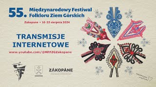 55 Międzynarodowy Festiwal Folkloru Ziem Górskich  Zakopane 2024 [upl. by Graner]