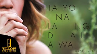 Mayonnaise  Tayo Na Lang Dalawa Official Music Video [upl. by Steck]