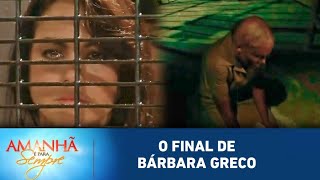 O Final de Bárbara Greco  Amanhã é Para Sempre [upl. by Nadya]