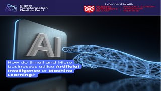 Webinar 4 How Do Small and Micro Businesses Utilise AIMachine Learning [upl. by Adikram]