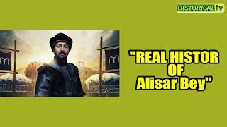 Who was Alisar Bey  Real History of Alisar Bey  Is he real personality in Kurulus Osman [upl. by Friedly594]