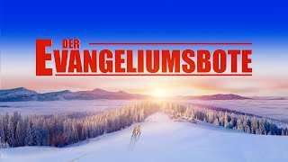 Christlicher Film  Der Evangeliumsbote  Um jedem Volk das Evangelium des Himmelreichs zu verkünden [upl. by Ladnik418]