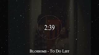 Blossoms  To Do List [upl. by Tobie]