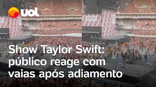 Show Taylor Swift no Brasil público recebe notícia de adiamento com vaias veja reação [upl. by Finley]