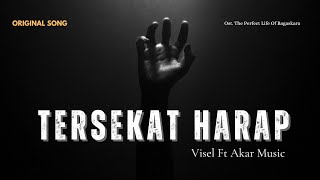 Tersekat Harap  Visel Ft Akar Musik Originally Song Official Lyric Video [upl. by Syd]