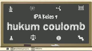 IPA Kelas 9  Hukum Coulomb dan Cara Menyelesaikan SoalSoalnya [upl. by Ainud]