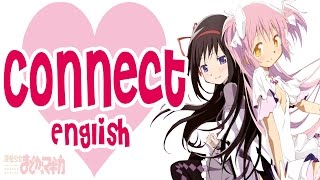 quotConnectquot ENGLISH Madoka amp Homura Ver [upl. by Gwyneth]