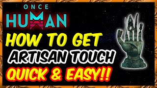 Once Human How To Get Artisans Touch [upl. by Emersen]