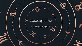 Horoscop Zilnic 15 august 2024  Horoscopul Zilei de Azi horoscop horoscopzilnic [upl. by Artimed293]