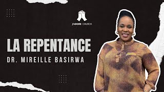 LA REPENTANCE l Dr Mireille Basirwa l Dimanche 10032024 [upl. by Tutt]