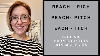 How to Pronounce REACH RICH PEACH PITCH EACH ITCH  English Pronunciation Minimal Pair Lesson [upl. by Niad487]