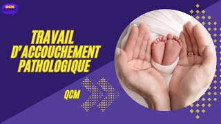 QCM en Travail daccouchement pathologique [upl. by Helve]