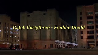 Catch Thirtythree  Freddie Dredd lyrics video [upl. by Bainbridge124]