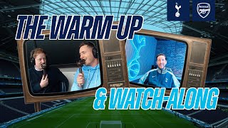 THE WARMUP AND WATCHALONG  TOTTENHAM HOTSPUR V ARSENAL [upl. by Renae]