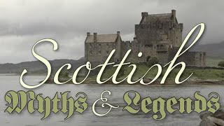 Scottish Myths and Legends [upl. by Baudin]