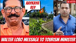 Walter Lobo Message To Tourism Minister And Apology To Saligao Panchayat amp MLA [upl. by Viviyan538]