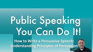 How to Write a Persuasive Speech Part One Understanding Principles of Persuasion [upl. by Nauqaj]