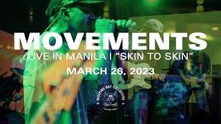 Movements  Skin to Skin Live in Manila [upl. by Allicerp]