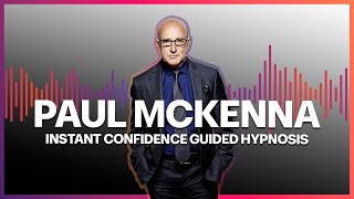 Paul McKenna Official  Instant Confidence Guided Hypnosis [upl. by Noved]