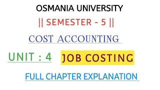 JOB COSTING  UNIT  4  COST ACCOUNTING  OU  EXPLAINATION SEMESTER  5  shivanipallela [upl. by Pederson]