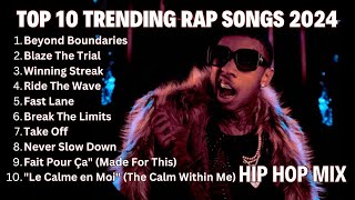 Top 10 Trending Rap Songs 2024 [upl. by Derek]