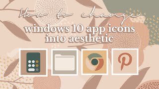 How to change windows 10 app icons into aesthetic [upl. by Gusba]