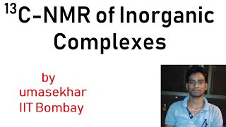 13CNMR Spectroscopy of Inorganic Complexes [upl. by Neuburger]