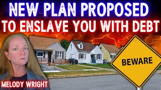 The WORST PLAN YET to Take Your Money  US Housing Markets NEWEST Disaster with Melody Wright [upl. by Brentt]