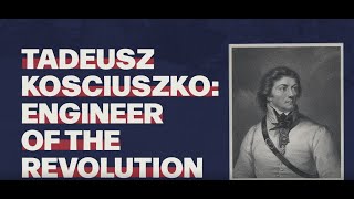 Tadeusz Kosciuszko Engineer of the Revolution [upl. by Sitof853]