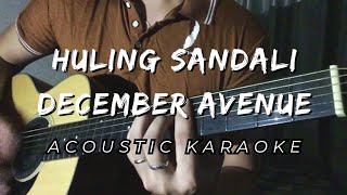 Huling Sandali  December Avenue  Acoustic Karaoke [upl. by Aeriell]