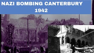 Nazi Bombing of Canterbury in June 1942  in the Baedeker Blitz [upl. by Eldwon478]