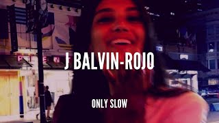 J BALVIN  Rojo  SLOWED  REVERB [upl. by Richel576]