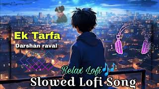 Ankhiyon se dariya beh gaya Slowed Lofi 🎶 Song Hindi DarshanRavalDZ Ek tarfa love sad song [upl. by Tulley]