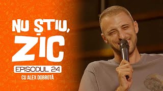 Nu Știu Zic cu ALEX DOBROTĂ  ep 24 [upl. by Osswald]