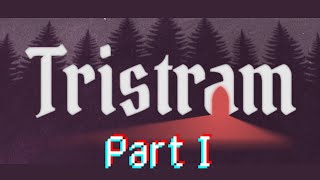 What an incredible game Tristram Part 1 [upl. by Sabas]