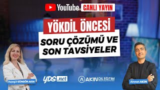 Akın Dil Eğitim Canlı Yayın  YÖKDİL ÖNCESİ SORU ÇÖZÜMÜ VE SON TAVSİYELER [upl. by Novyart]