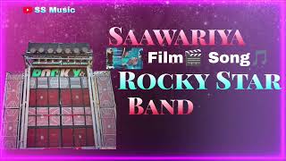 Rocky star band ❤💗Saawariya Hindi🎬 Song💕SS Music  Rocky star band 💝💕 [upl. by Llyrrad]