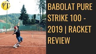 Review  Babolat Pure Strike 100 – 2019 3rd generation [upl. by Unni739]