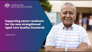 Supporting sector readiness for the new strengthened Aged Care Quality Standards [upl. by Cleland]