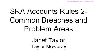 SRA Accounts Rules 2  Common Breaches and Problem Areas [upl. by Coster]