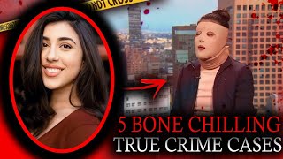 5 True Crime Cases That Will Give You Chills  True Crime Documentary [upl. by Adelbert879]